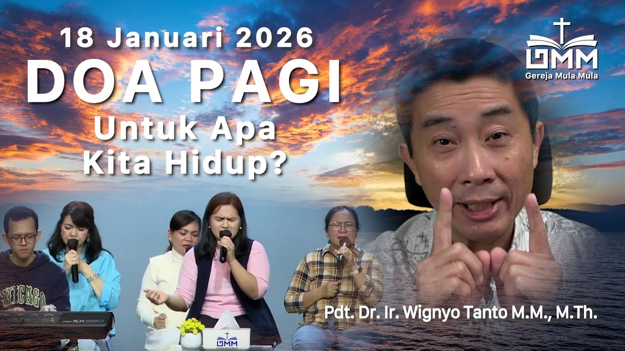 DOA PAGI | Untuk apa kita hidup? – 18 Januari 2026 | Ps. Wignyo Tanto