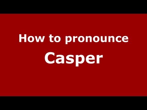 How to pronounce Casper