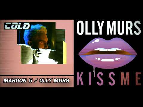 Cold Kiss [Maroon 5 // Olly Murs]