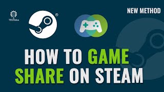 How to Game Share on Steam 2024 [New Method]