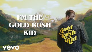Gold Rush Kid Music Video
