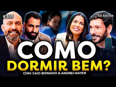 COMO DORMIR MELHOR SEGUNDO A NEUROCIÊNCIA (Andrei Mayer & Caio Bonadio) | Os Sócios 305
