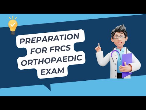 Preparation for FRCS Orthopaedic Exam