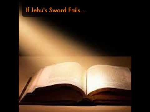 If Jehu's Sword Fails...