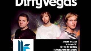 Dirty Vegas Changes OFFBeat Remix