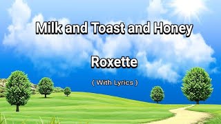 ROXETTE - MILK AND TOAST AND HONEY ( WITH LYRICS )