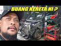 BAIKI ATAU BAIK BUANG JE KERETA AKU NI