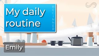 Daily routine for beginners 📅 | English speaking and listening practice | Emily