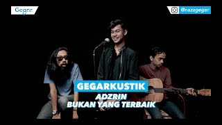 Download lagu Adzrin - Bukan Yang Terbaik (LIVE) mp3 Download lagu Adzrin - Bukan Yang Terbaik (LIVE) mp3
