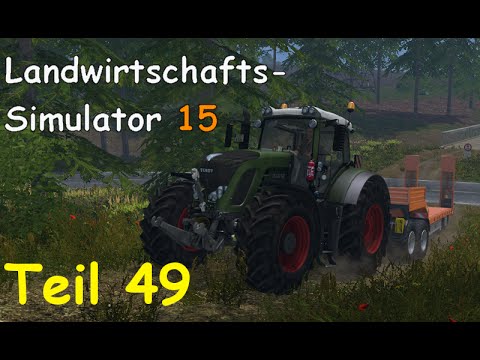 Let's Play Landwirtschafts Simulator 15 Forstwirtschaft Teil 49 [Two Rivers]