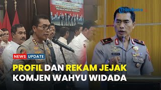 Download lagu Profil dan Rekam Jejak Komjen Wahyu Widada! Kini Jabat Irwasum Polri, Gantikan Komjen Dedi Prasetyo mp3 Download lagu Profil dan Rekam Jejak Komjen Wahyu Widada! Kini Jabat Irwasum Polri, Gantikan Komjen Dedi Prasetyo mp3