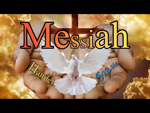 Händel : Messiah  & 528 Hz Solfeggio Frequency
