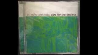 Dr. Echo - Cure For The Dubless (Full Album)