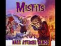 The Misfits Mars Attacks 