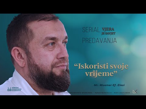 "Iskoristi svoje vrijeme"  Mr. Muamer ef. Elezi