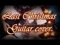 Wham! - Last Christmas (guitar cover) 