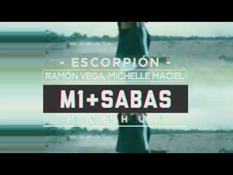 Ramón Vega, Michelle Maciel - eScoRpiÓn  -  M1 & SABAS MASHUP