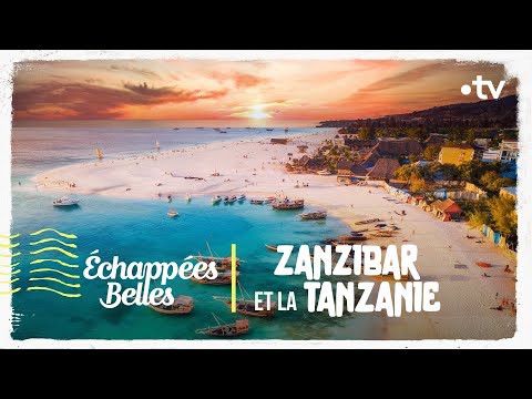 Zanzibar et la Tanzanie - Échappées belles