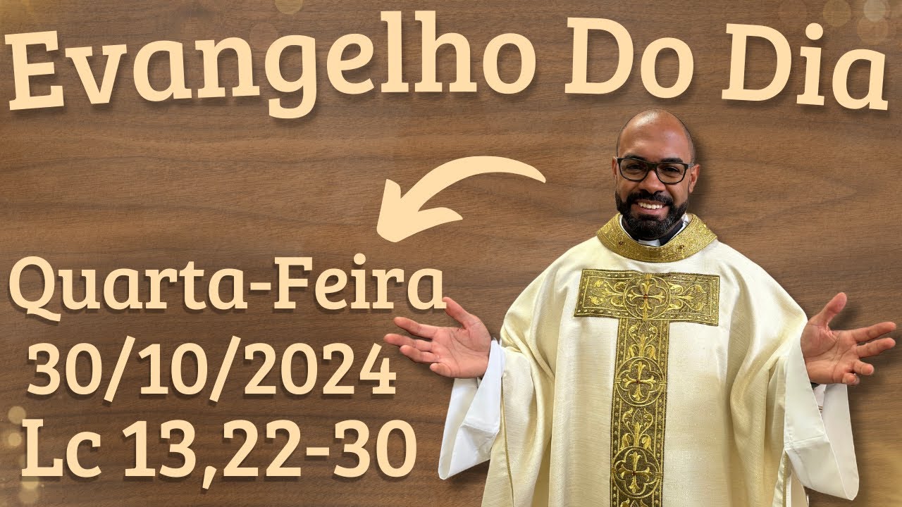 EVANGELHO DO DIA –30/10/2024 - HOMILIA DIÁRIA – LITURGIA DE HOJE - EVANGELHO DE HOJE -PADRE GUSTAVO