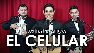 &quot;El Celular&quot; PARODIA de Los Tigres del Norte
