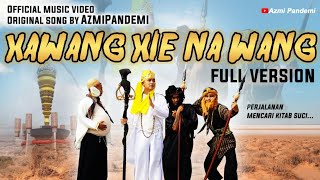 Download lagu Xa Wang Xie Na Wang 'PART 1' Full version ( music video) by AzmiPandemi mp3