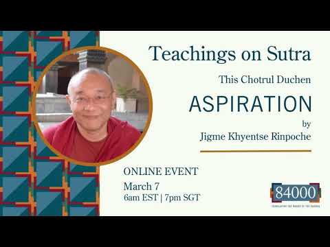 Teachings on Sutra | Jigme Khyentse Rinpoche on ‘Aspiration’