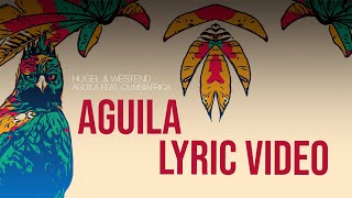 Hugel x Cumbiafrica x Westend AGUILA (Official lyric video)