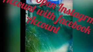 How to open Instagram Account with Facebook account