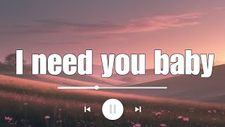 Download lagu I Need You Baby – Lyrics & Music | Trending Song mp3 Download lagu I Need You Baby – Lyrics & Music | Trending Song mp3