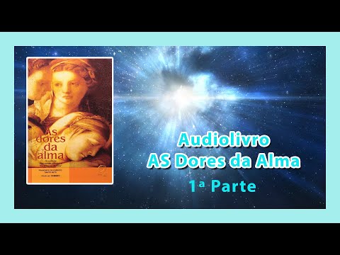 Audiolivro As dores da alma - parte 1 | Filosofia de Vida br
