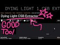 Dying Light CSB Extractor Tutorial