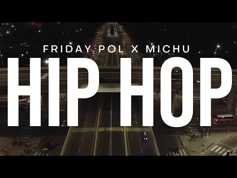 Friday Pol X Michu - Hip Hop (Official Video)
