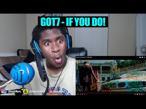 BANGER MATERIAL! GOT7 "If You Do(니가 하면)" M/V | REACTION!