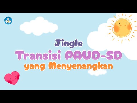 (Video Lirik) Jingle Transisi PAUD ke SD yang Menyenangkan