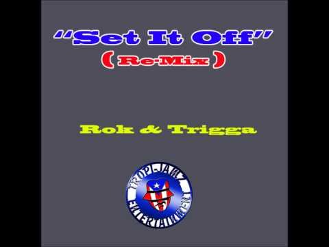 Set It Off ( Rok & Trigga Remix )