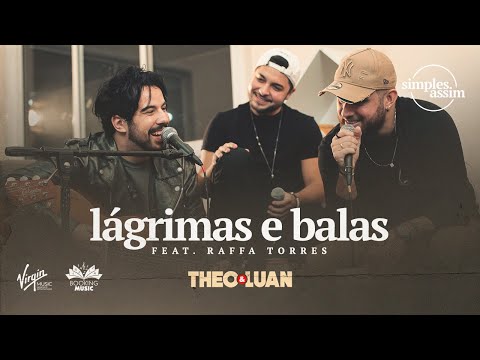 Lágrimas E Balas (part. Raffa Torres) - Theo e…