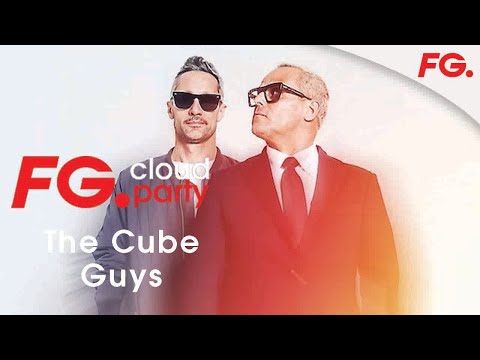 THE CUBE GUYS | FG CLOUD PARTY | LIVE DJ MIX | RADIO FG