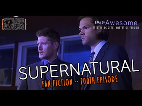 Edge of Awesome: Supernatural - Fan Fiction - The 200th Episode
