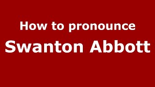 How to pronounce Swanton Abbott