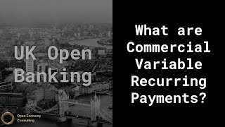 Variable Recurring Payments (VRP) Explained
