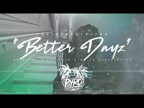 [FREE] NIPSEY HUSSLE x MOZZY TYPE BEAT 2018 - "Better Dayz" (Prod.By @pyrobeats)