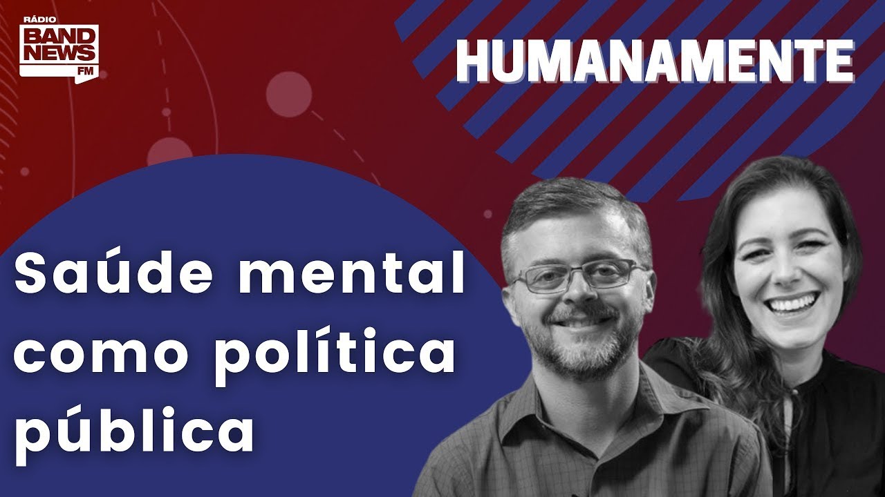 Saúde mental como política pública | HUMANAMENTE