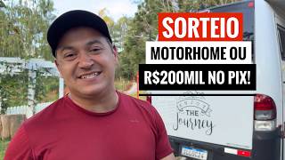 SORTEIO MOTORHOME OU R$200 MIL NO PIX!