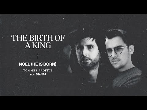 Noel (He is Born) feat. Stanaj - Tommee Profitt