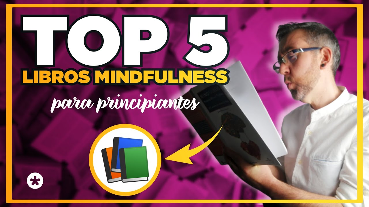 📚🧘🏻‍♂️TOP 5: Mejores LIBROS para APRENDER MINDFULNESS (Para principiantes... y no tan novatos)