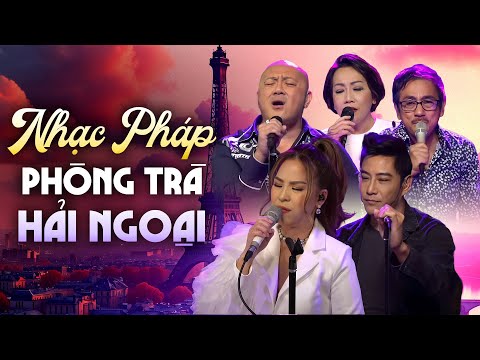 Nhạc Pháp Phòng Trà Hải Ngoại Được Nghe Nhiều Nhất - Nhiều Ca Sĩ || Top 22 Bài Nhạc Pháp Hay Nhất