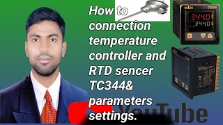 How to connection temperature controller and RTD sencer and parameter settings. selec TC 344