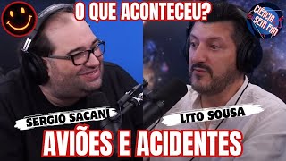 SERGIO SACANI ENTREVISTA LITO SOUSA - MELHORES PARTES - ACIDENTES TEORIAS AVIÕES E CURIOSIDADES