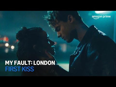 My Fault: London | First Kiss | Amazon Prime