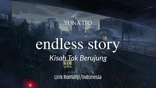 Lirik dan terjemahan | Yuna Ito - Endless Story (Lagu Jepang)